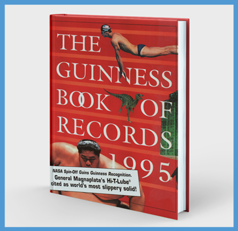 The 1995 edition of the Guinness Book of Records cites HI-T-Lube® as the world’s most slippery solid.